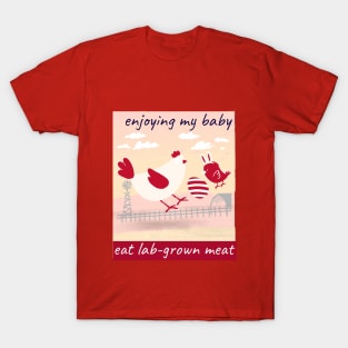 enjoying my baby, eat lab-grown meat T-Shirt